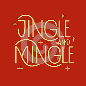 Text Jingle and Mingle. Greeting card with Christmas quote.